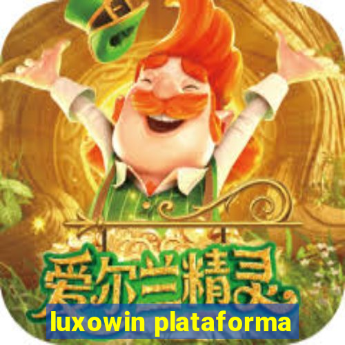 luxowin plataforma